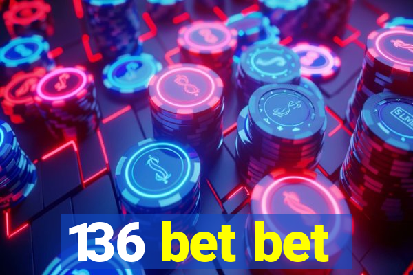 136 bet bet